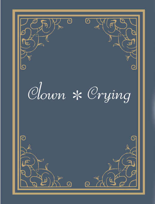 Clown＊Crying [biscuitox(とや)] ダイヤのＡ