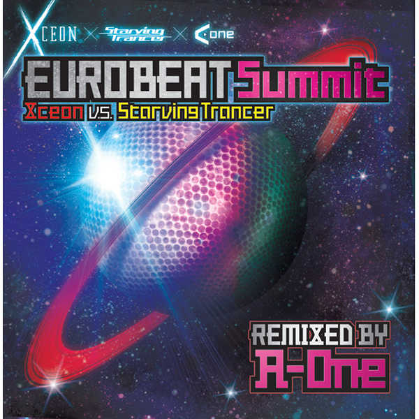 Euro Beat summit Remixed by A-One / Xceon VS Starving Trancer [Xceon / Starving Trancer(Xceon)] オリジナル