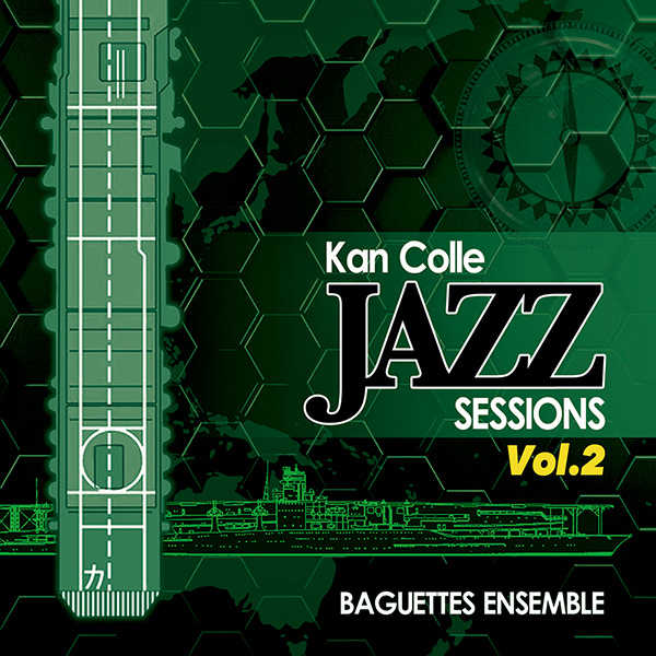 KanColle Jazz Sessions　Vol.2 [Baguettes Ensemble(ichi)] 艦隊これくしょん-艦これ-