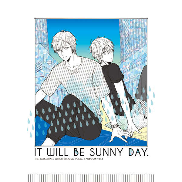 IT WILL BE SUNNY DAY. [LEO(折居)] 黒子のバスケ
