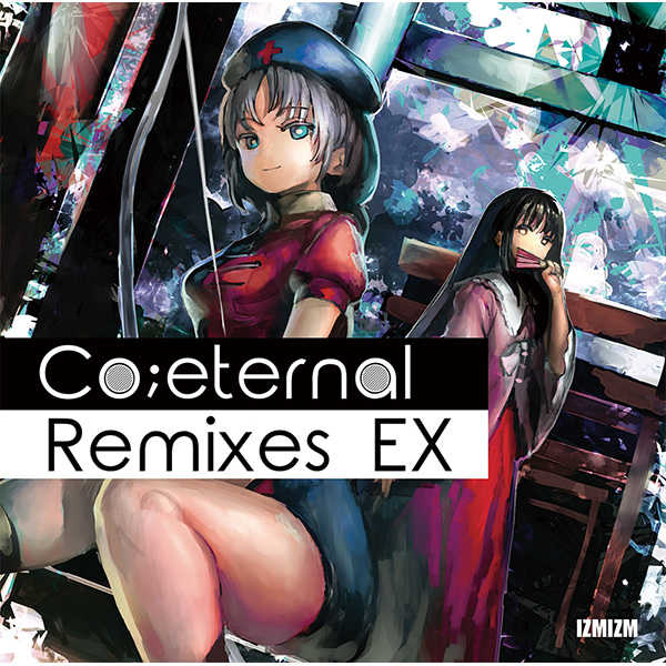 Co;eternal Remixes EX [IZMIZM(izna)] 東方Project