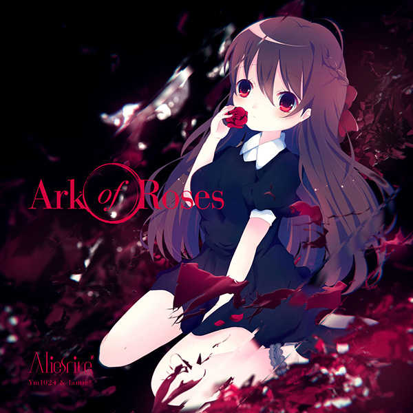Ark of Roses [Aliesrite*(Ym1024)] オリジナル