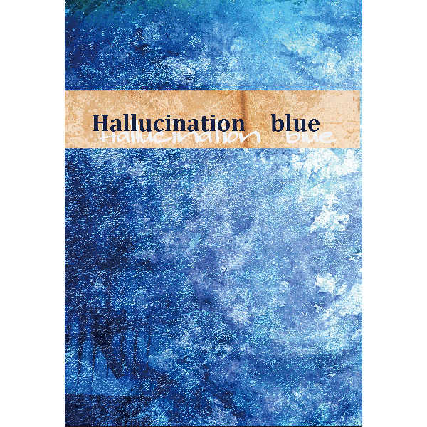 Hallucination　blue [Salty Dog(宇都宮)] PSYCHO-PASS サイコパス