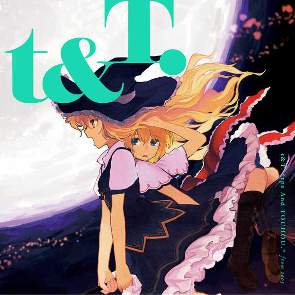 t&T. (tpz And TOUHOU.) from 2005 [C.H.S(t+pazolite)] 東方Project