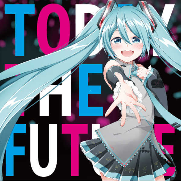 TODAY THE FUTURE feat.初音ミク / 夢よ未来へ feat.初音ミク [HARINOYAMA-SOUNDS(はりーP)] VOCALOID