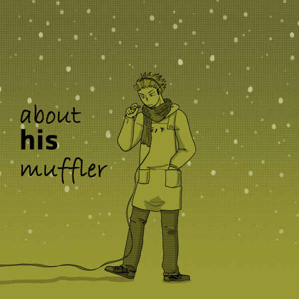 about his muffler [P.Q(ぴょん)] ハイキュー!!