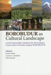 BOROBUDUR as Cultural Landscape Local Communities' Initiatives for the Evolutive Conservation of Pusaka Saujana BOROBUDUR