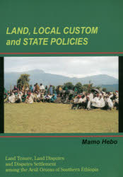 LAND,LOCAL CUSTOM and STATE POLICIES Land Tenure,Land Disputes and Disputes Settlement among the Arsii Oromo of Southern Ethiopi