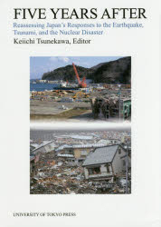 FIVE YEARS AFTER Reassessing Japan's Responses to the Earthquake,Tsunami,and the Nuclear Disaster