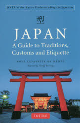 JAPAN A Guide to Traditions,Customs and Etiquette KATA as the Key to Understanding the Japanese