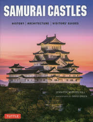 SAMURAI CASTLES HISTORY|ARCHITECTURE|VISITORS' GUIDES