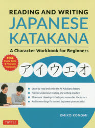 READING AND WRITING JAPANESE KATAKANA A Character Workbook for Beginners