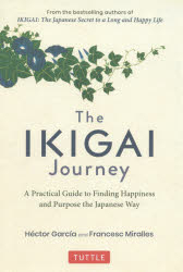 The IKIGAI Journey A Practical Guide to Finding Happiness and Purpose the Japanese Way