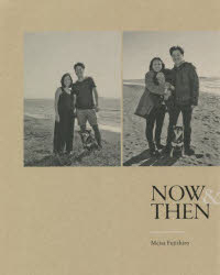 NOW & THEN