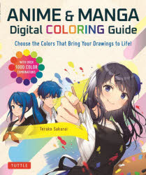 ANIME & MANGA Digital COLORING Guide Choose the Colors That Bring Your Drawings to Life!
