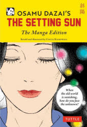 OSAMU DAZAI'S THE SETTING SUN The Manga Edition